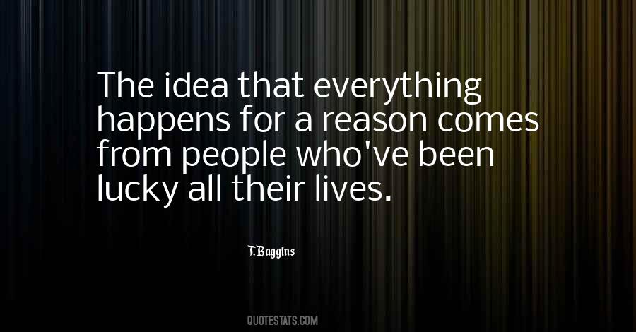 Quotes About Everything Happens For A Reason #185866