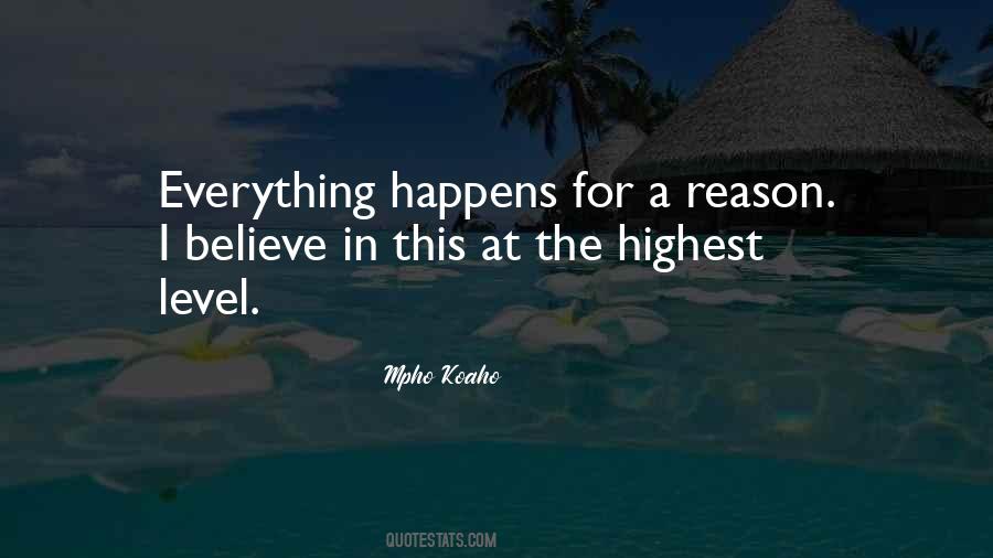 Quotes About Everything Happens For A Reason #251362