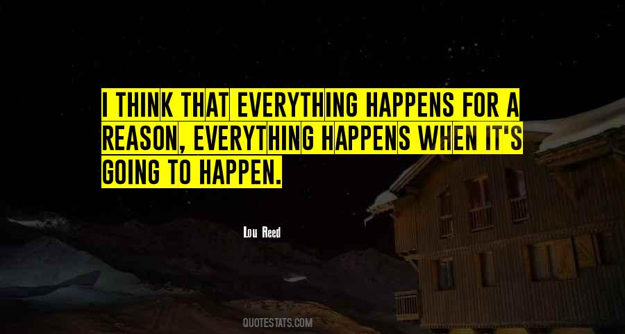 Quotes About Everything Happens For A Reason #487207