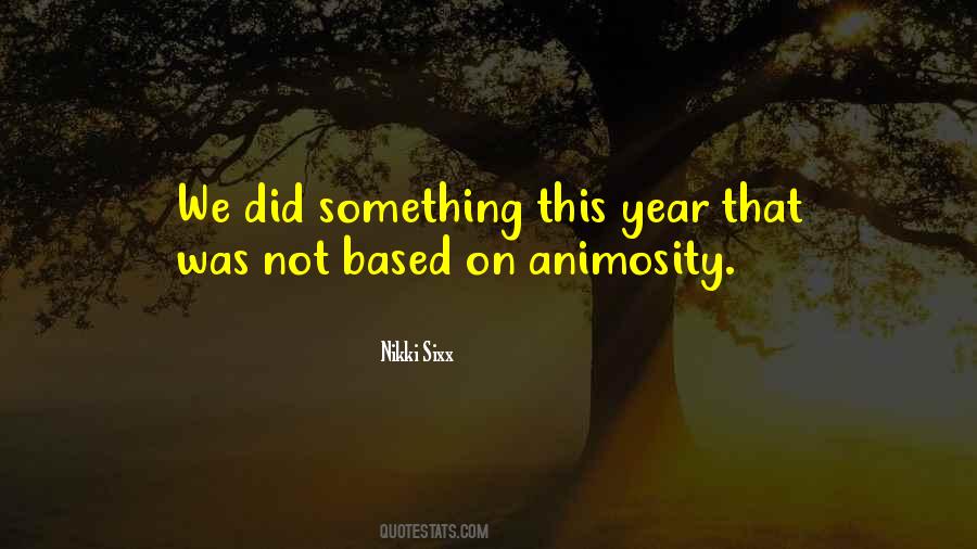 Quotes About Animosity #1765919