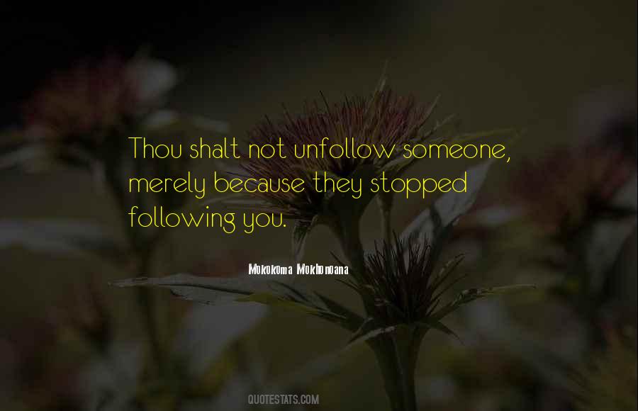 Unfollow Me Quotes #455613