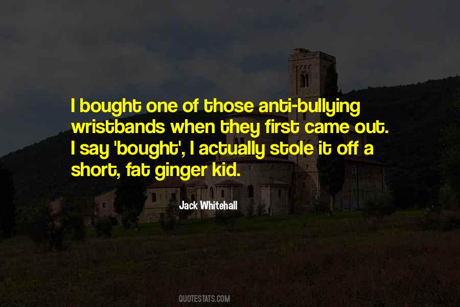 Quotes About Anti Bullying #1360730