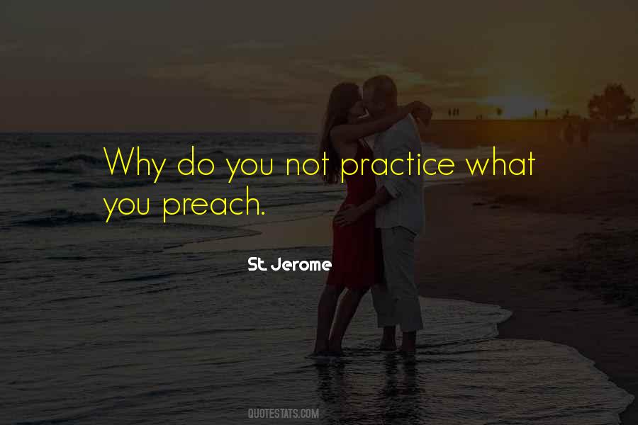 Practice What We Preach Quotes #1092001