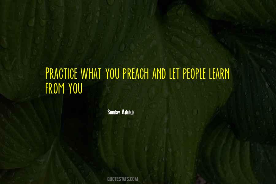 Practice What We Preach Quotes #1172105