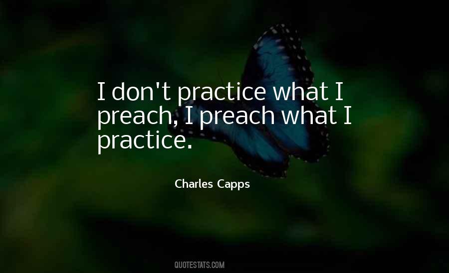 Practice What We Preach Quotes #1370244