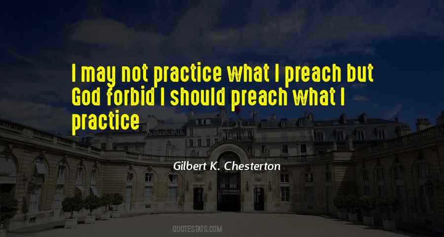 Practice What We Preach Quotes #599357