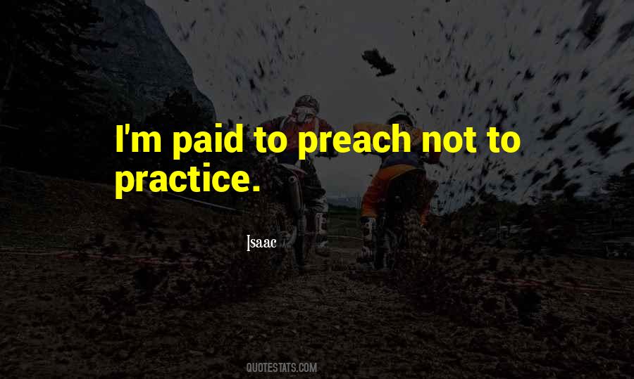 Practice What We Preach Quotes #996529