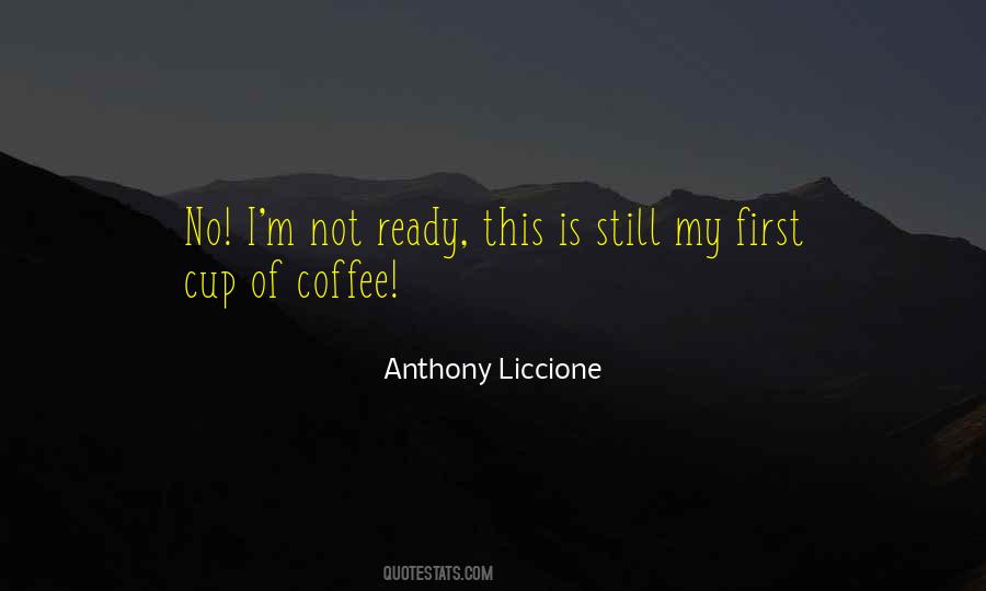 Quotes About First Cup Of Coffee #1517682