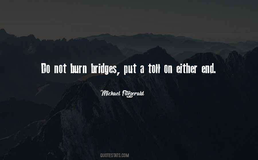 Quotes About Which Bridges To Burn #1615851