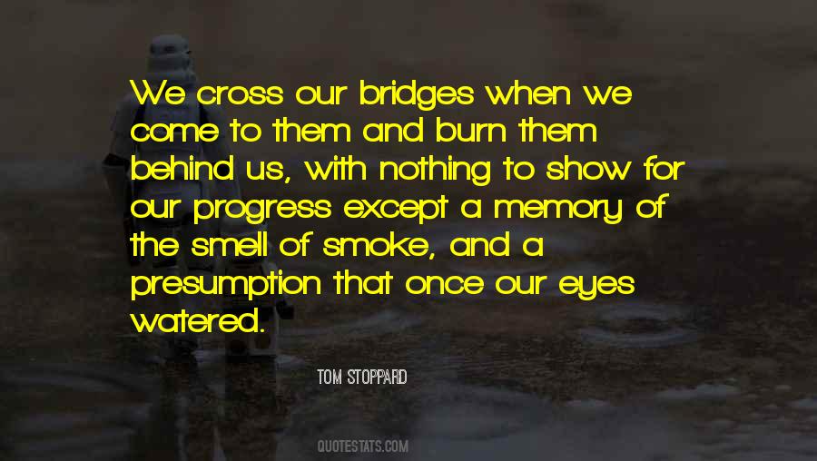 Quotes About Which Bridges To Burn #200166