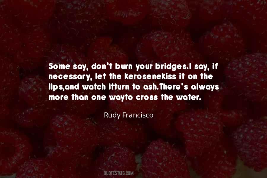 Quotes About Which Bridges To Burn #67513