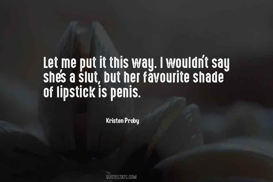Put Your Lipstick On Quotes #359186