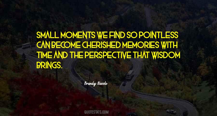 Quotes About Cherished Memories #517002