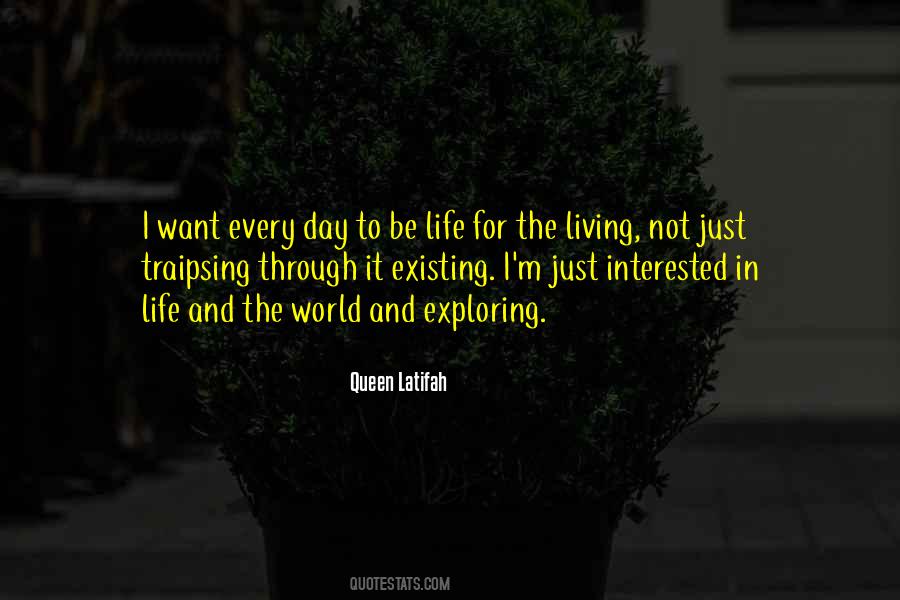 Quotes About Living And Existing #1401417