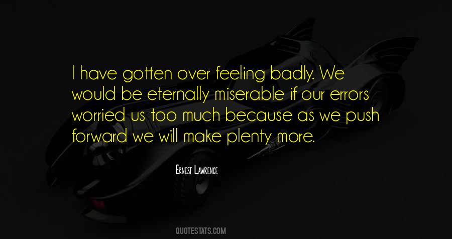 Quotes About Feeling Badly #575798