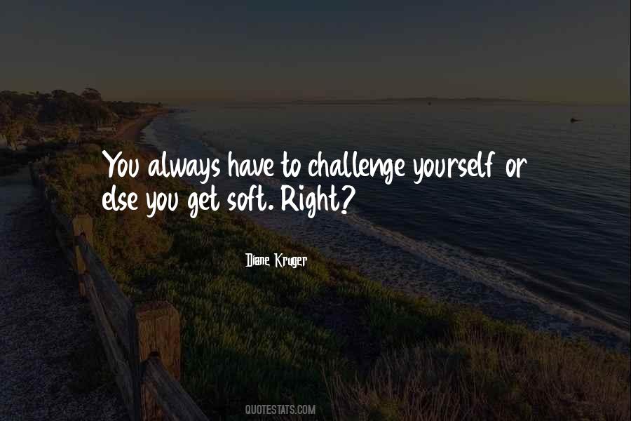 Quotes About Challenge Yourself #1651409