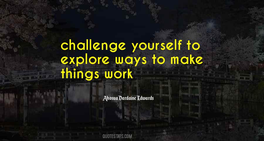 Quotes About Challenge Yourself #1735872