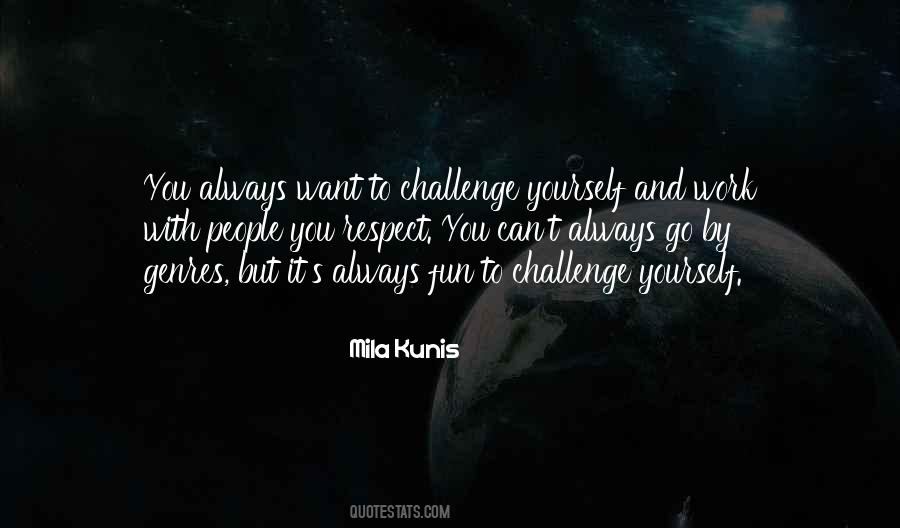 Quotes About Challenge Yourself #419411