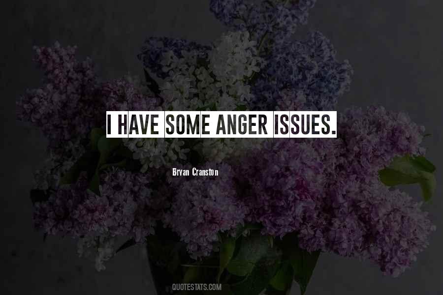 Quotes About Anger Issues #1563426