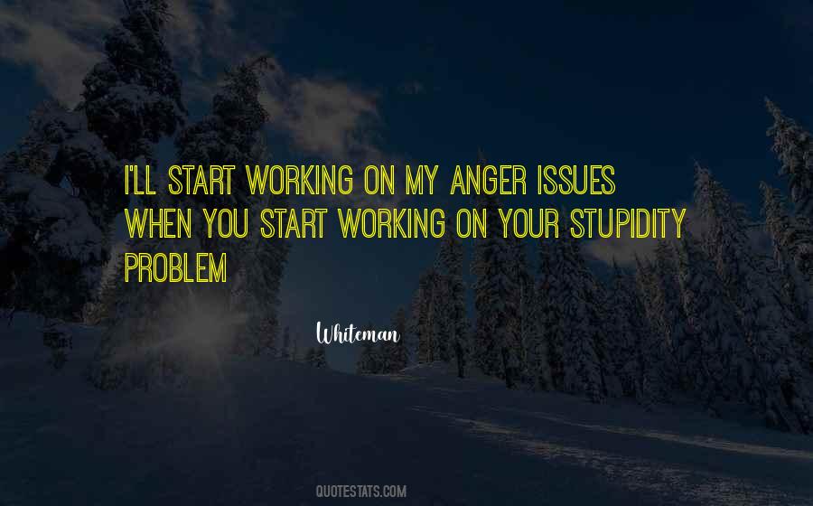 Quotes About Anger Issues #584789