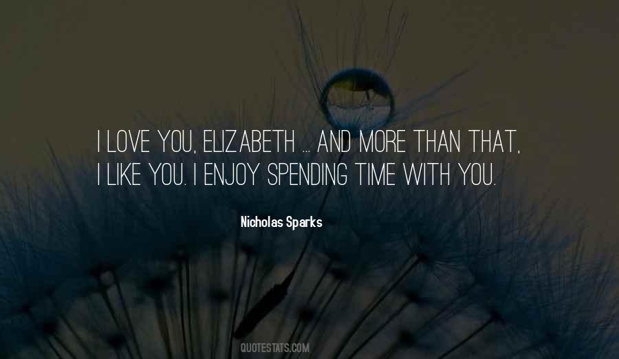 Quotes About Love Spending Time With You #1480031