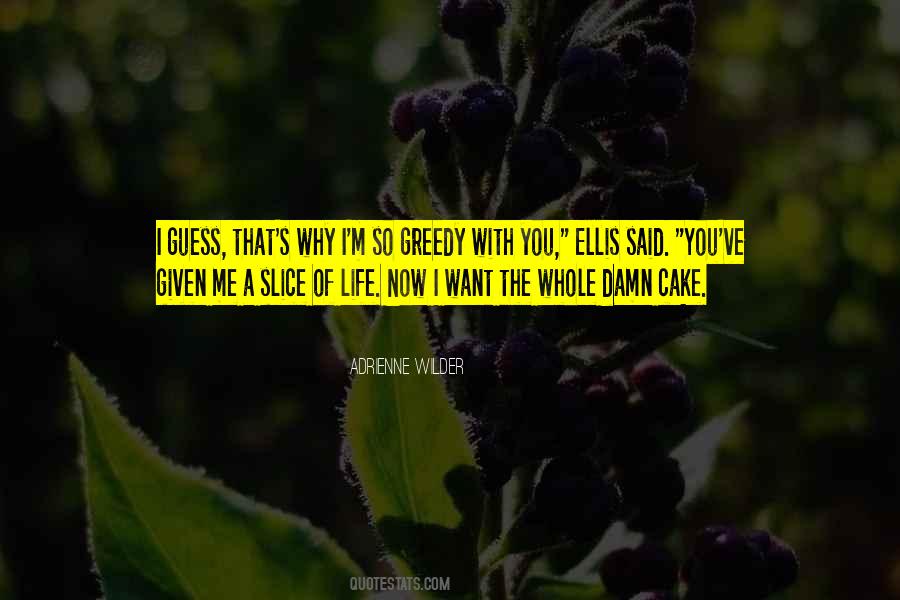 Slice Of Cake Quotes #1100584