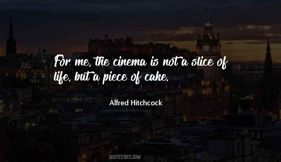 Slice Of Cake Quotes #1532539