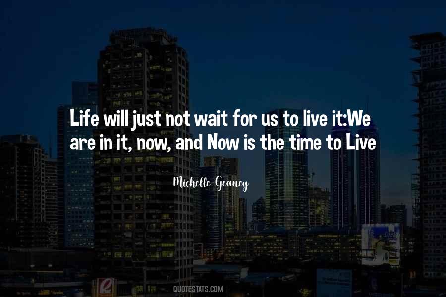Quotes About Now Is The Time #1273298