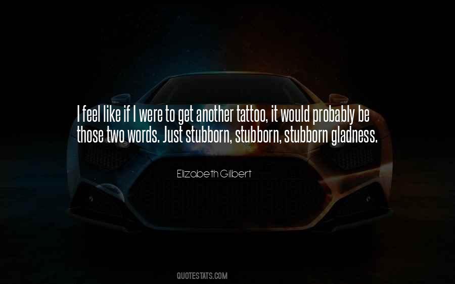 Quotes About Stubborn #1139342