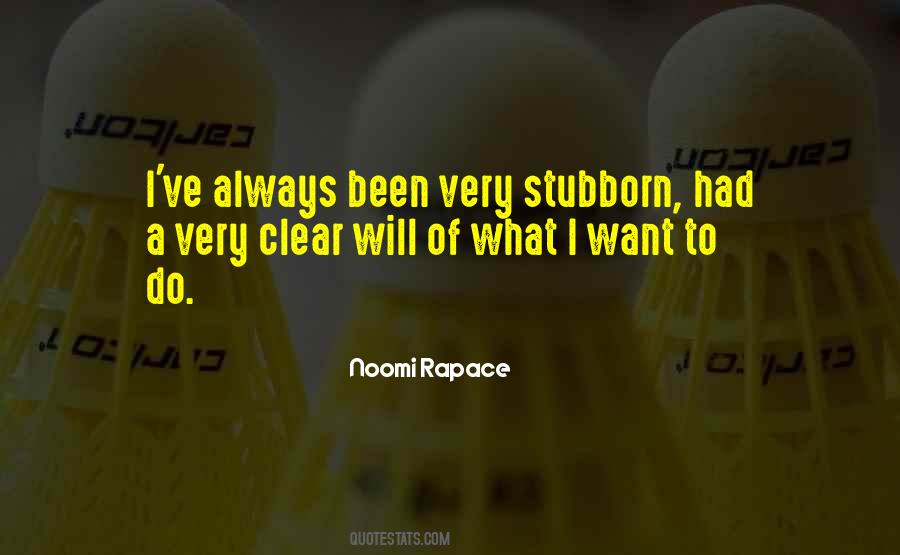 Quotes About Stubborn #1277927