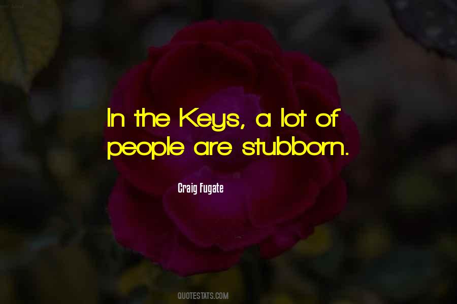 Quotes About Stubborn #1378365
