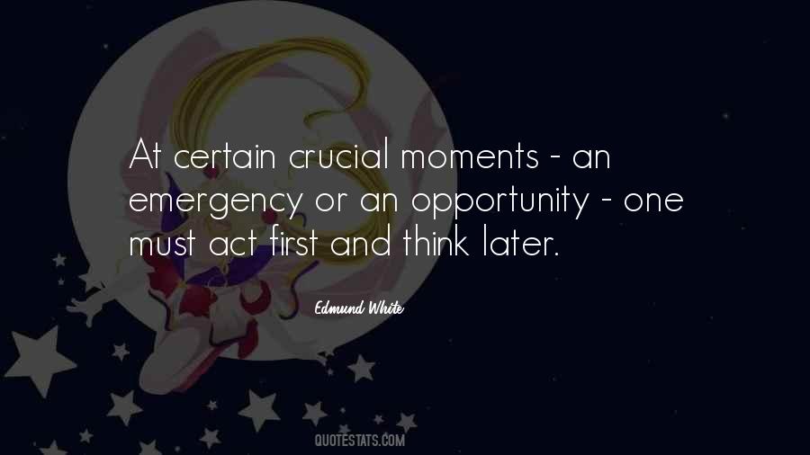 Quotes About Crucial Moments #1520354