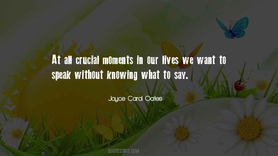 Quotes About Crucial Moments #1781008