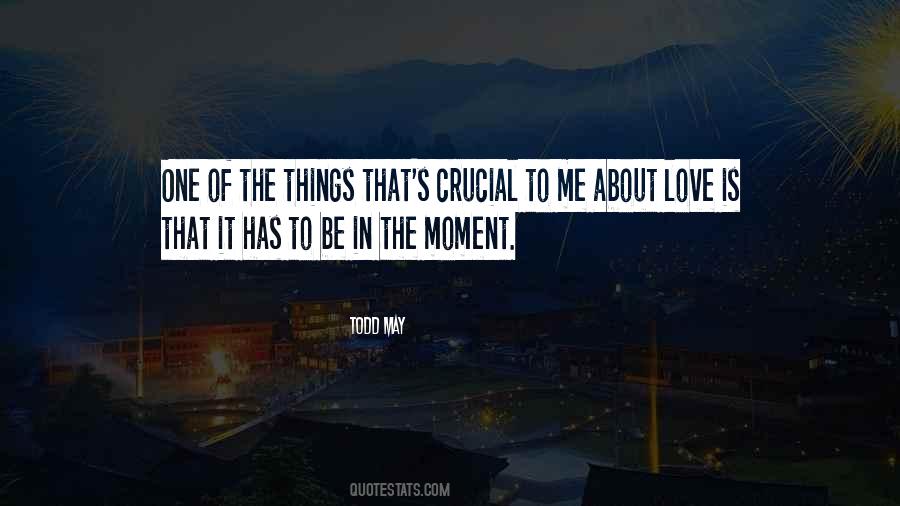 Quotes About Crucial Moments #249150