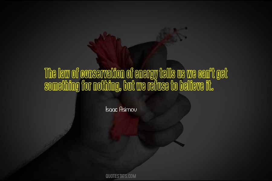 Quotes About Law Of Conservation Of Energy #1346358