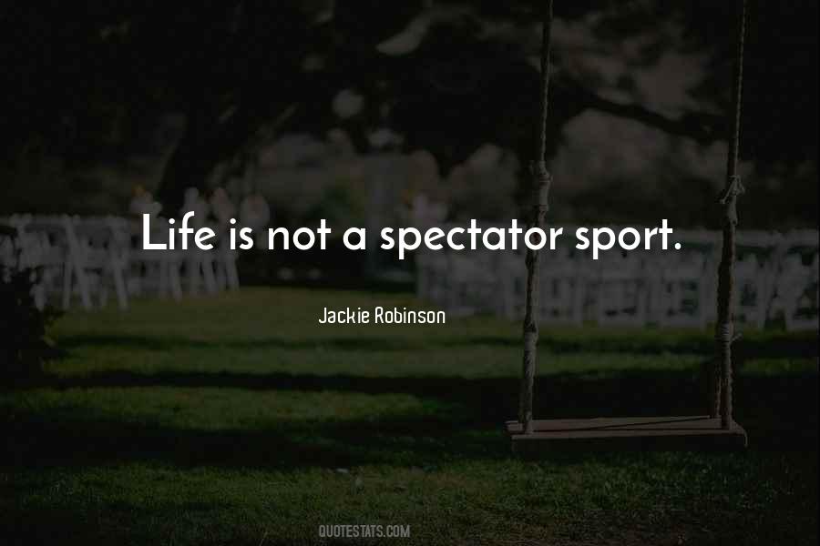 Spectators In Life Quotes #200609