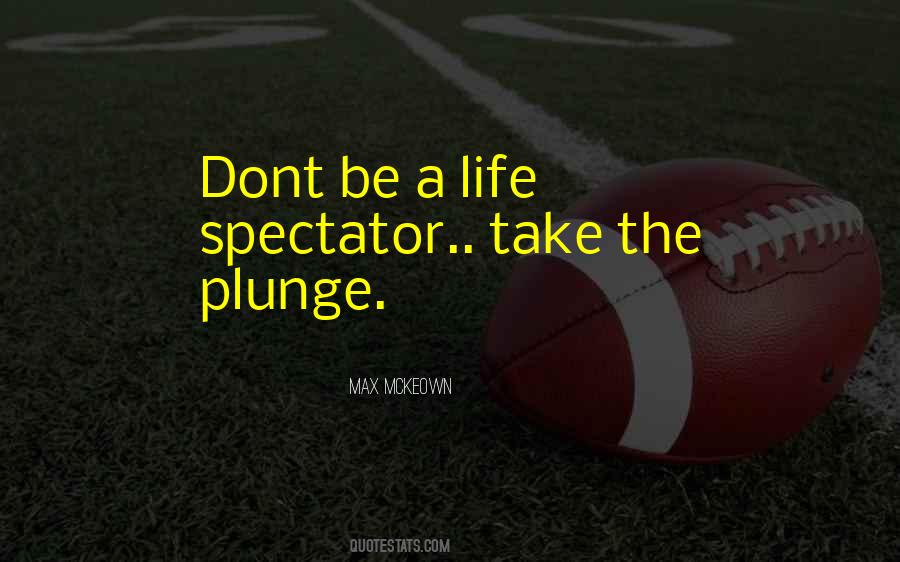 Spectators In Life Quotes #862910