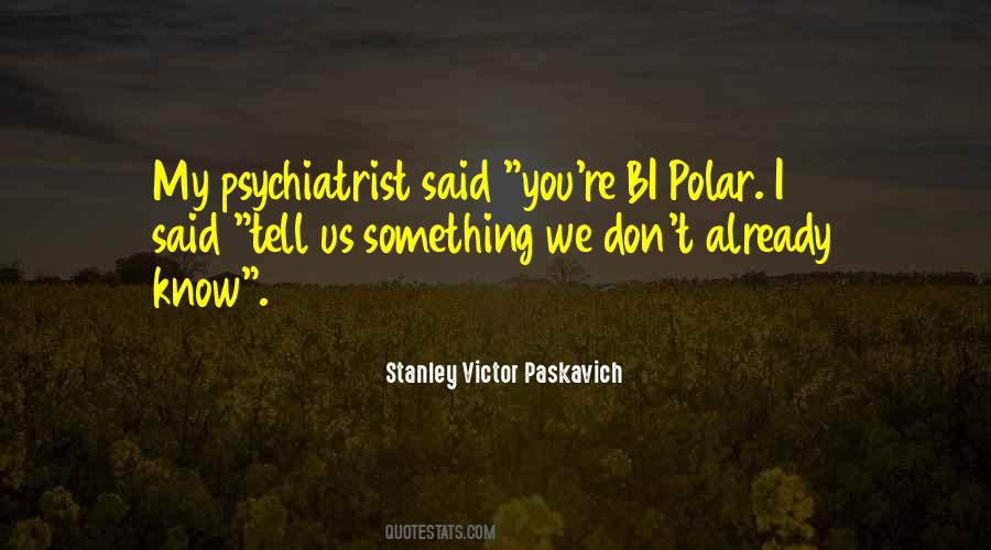 Quotes About Psychiatrist #392883