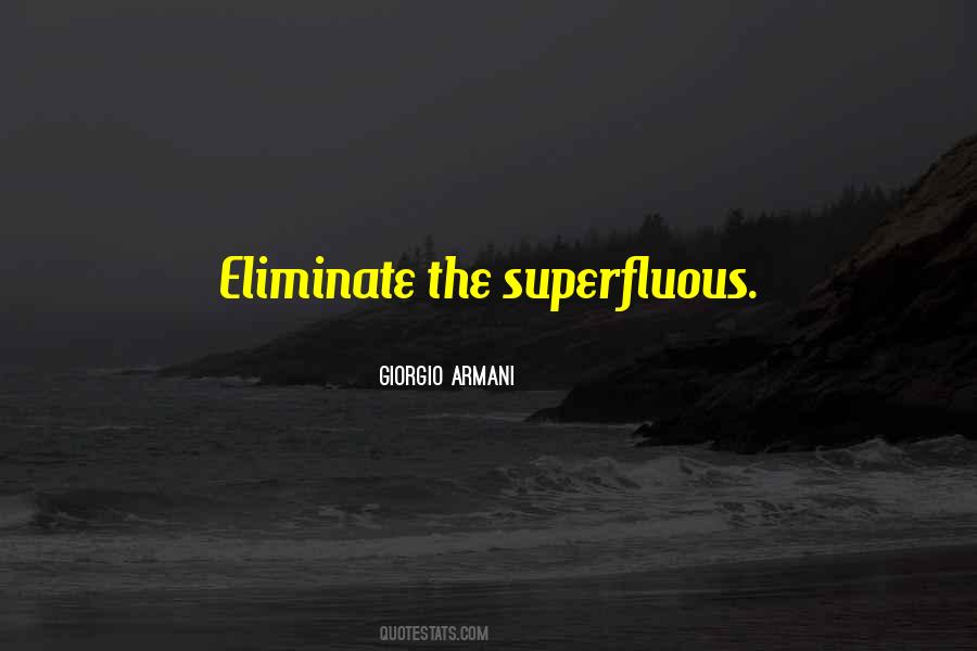 Quotes About Superfluous #1841495