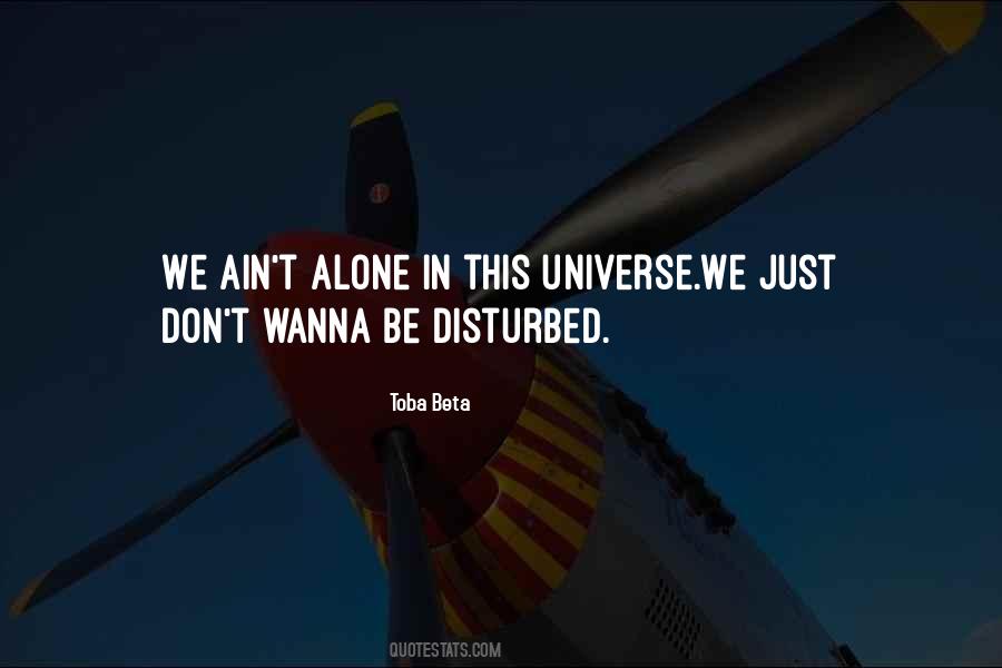 Quotes About Wanna Be Alone #692381