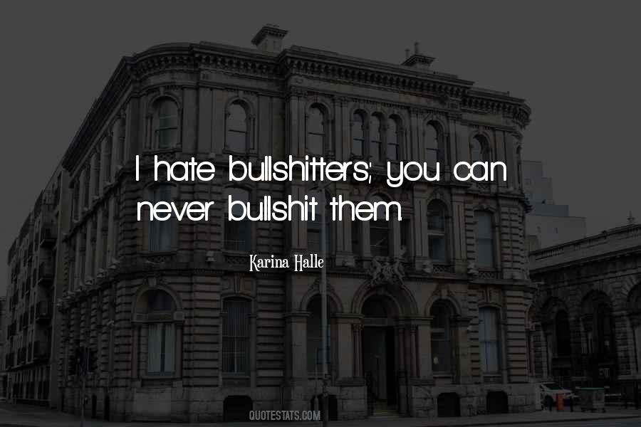 Quotes About Bullshitters #348207