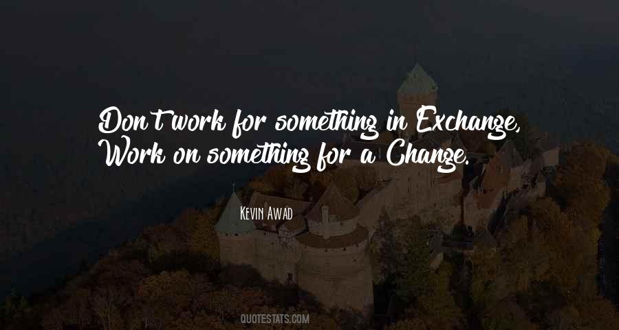 Exchange Life Quotes #1166263