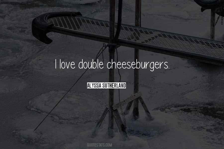 Quotes About Cheeseburgers #1538462