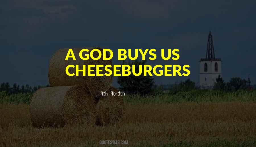 Quotes About Cheeseburgers #571013