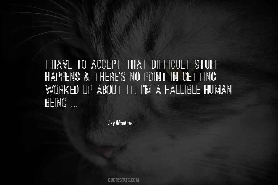 Fallibility And Attitude Quotes #522238