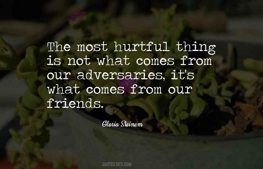 Quotes About Hurtful Friends #363853