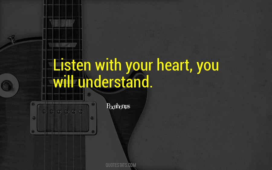 Listen With Your Heart Quotes #884509