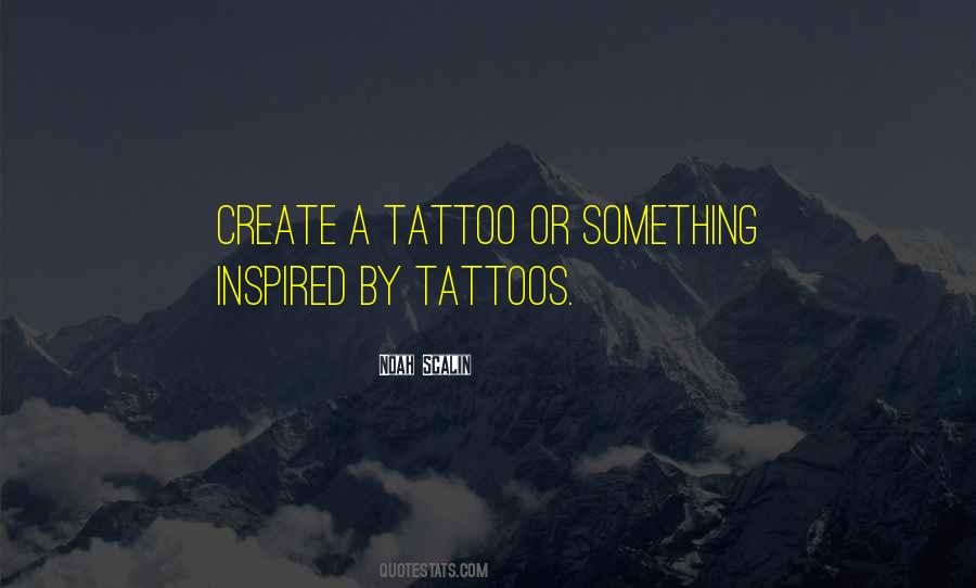 Quotes About Tattoos #1656328