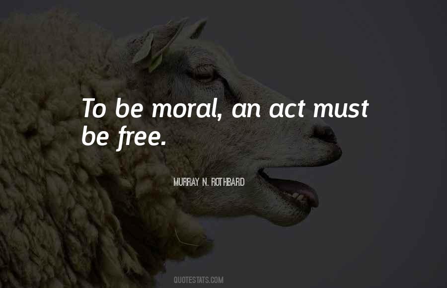 Be Moral Quotes #781147