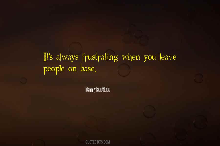 Frustrating People Quotes #1750927